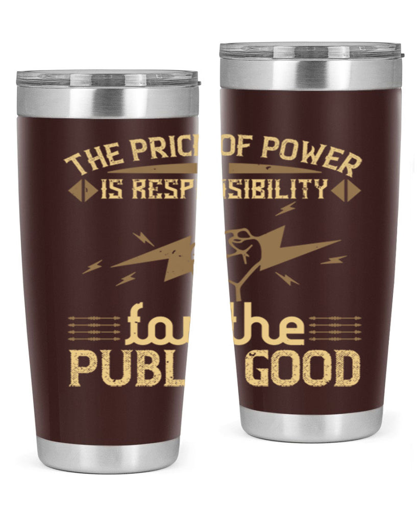 The price of power is responsibility for the public good Style 9#- electrician- tumbler
