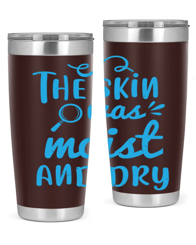 The skin was moist and dry Style 15#- medical- tumbler