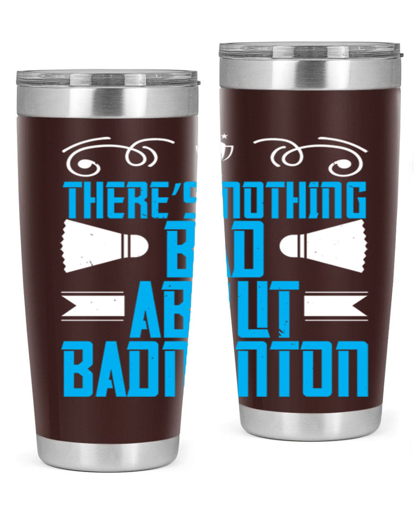 There’s nothing bad about Badminton 1812#- badminton- Tumbler