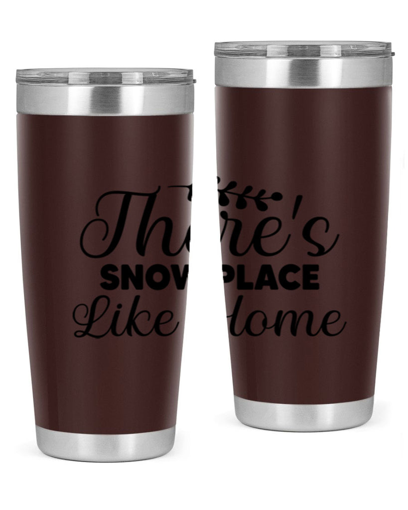 Theres Snow Place Like Home 405#- winter- Tumbler