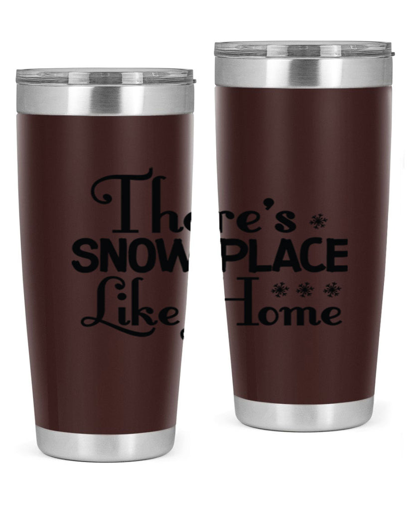 Theres Snow Place Like Home 408#- winter- Tumbler