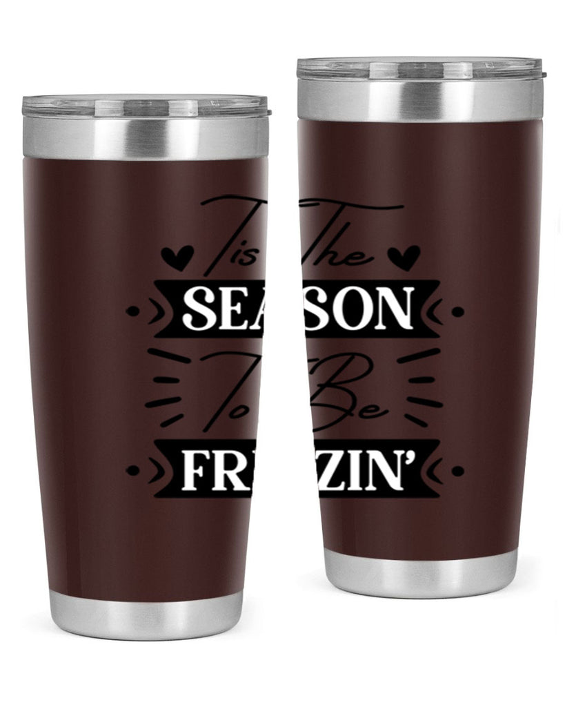 Tis The Season To Be Freezin 418#- winter- Tumbler