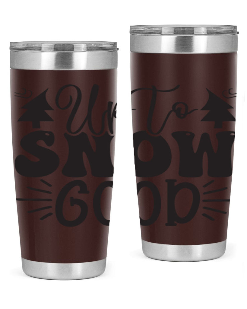Up to snow good 426#- winter- Tumbler