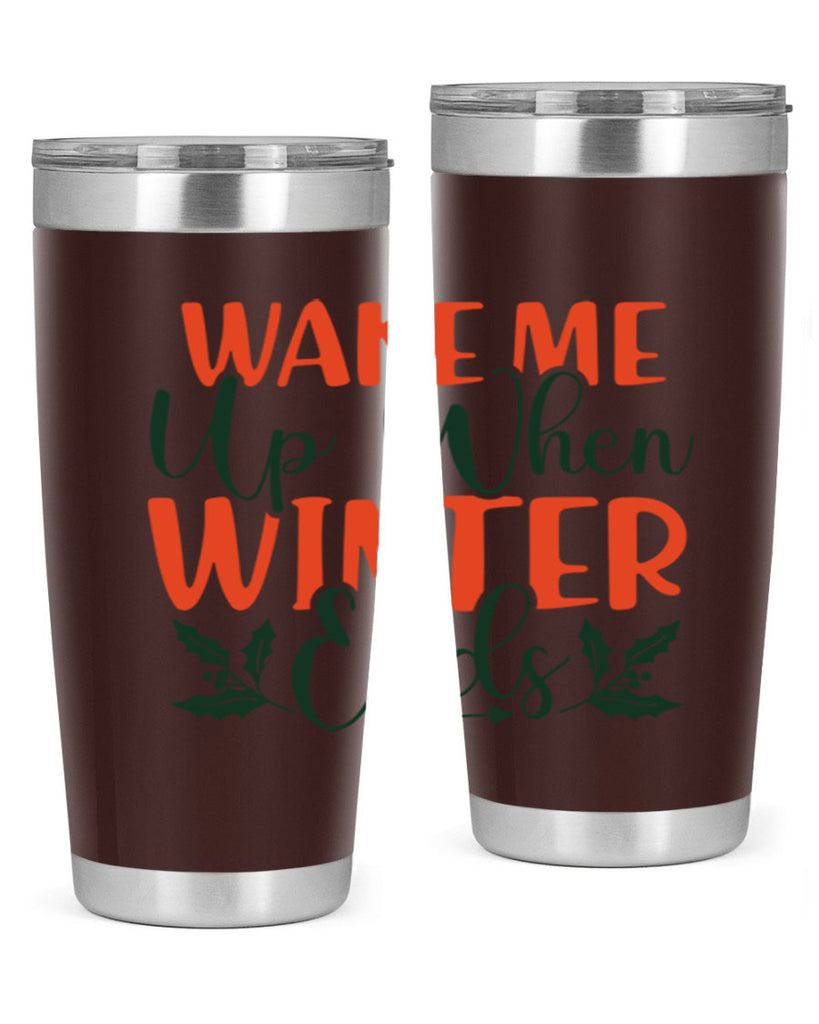 Wake Me Up When Winter Ends 429#- winter- Tumbler