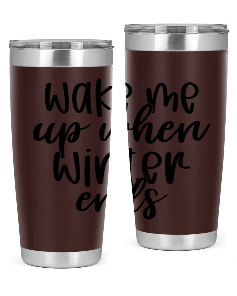 Wake Me Up When Winter Ends430#- winter- Tumbler