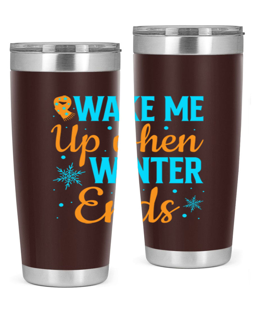 Wake Me Up when Winter 432#- winter- Tumbler