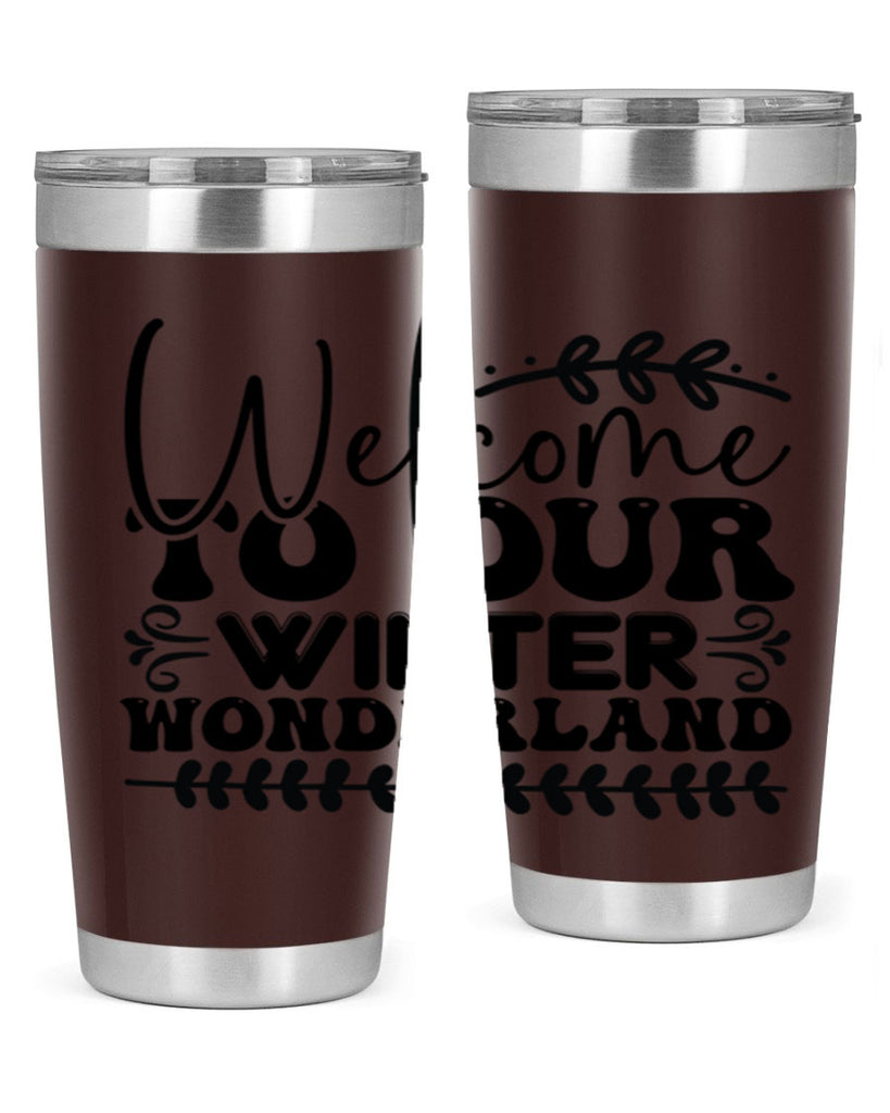 Welcome to our winter wonderland 477#- winter- Tumbler