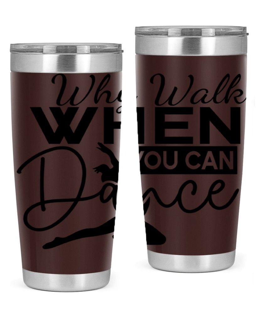 Why Walk when You Can Dance 93#- ballet- Tumbler