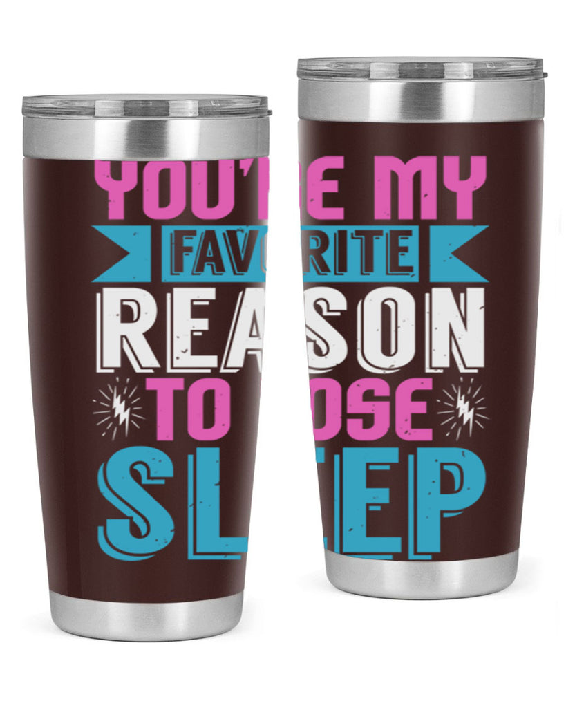 Youre my favorite season to lose sleep Style 156#- baby- tumbler