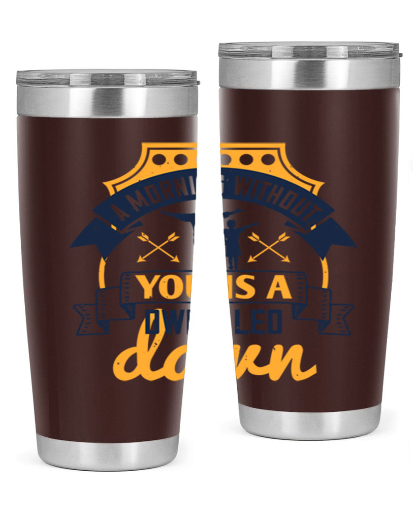 a morning without you is 263#- fathers day- Tumbler