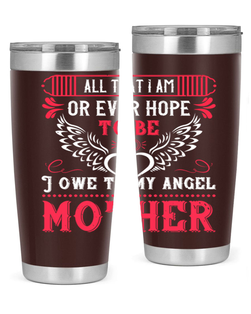 all that i am or 94#- mothers day- Tumbler
