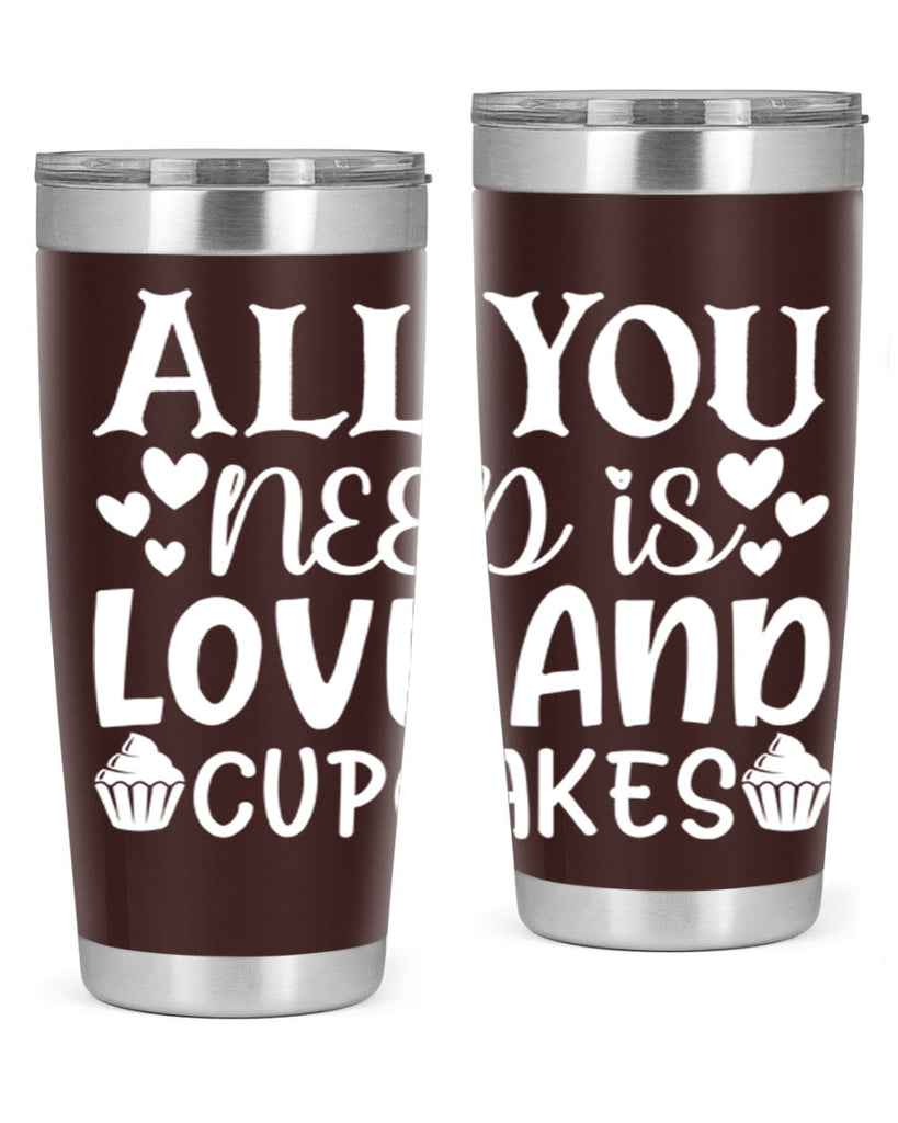 all you need is love and cupcakes 61#- kitchen- Tumbler