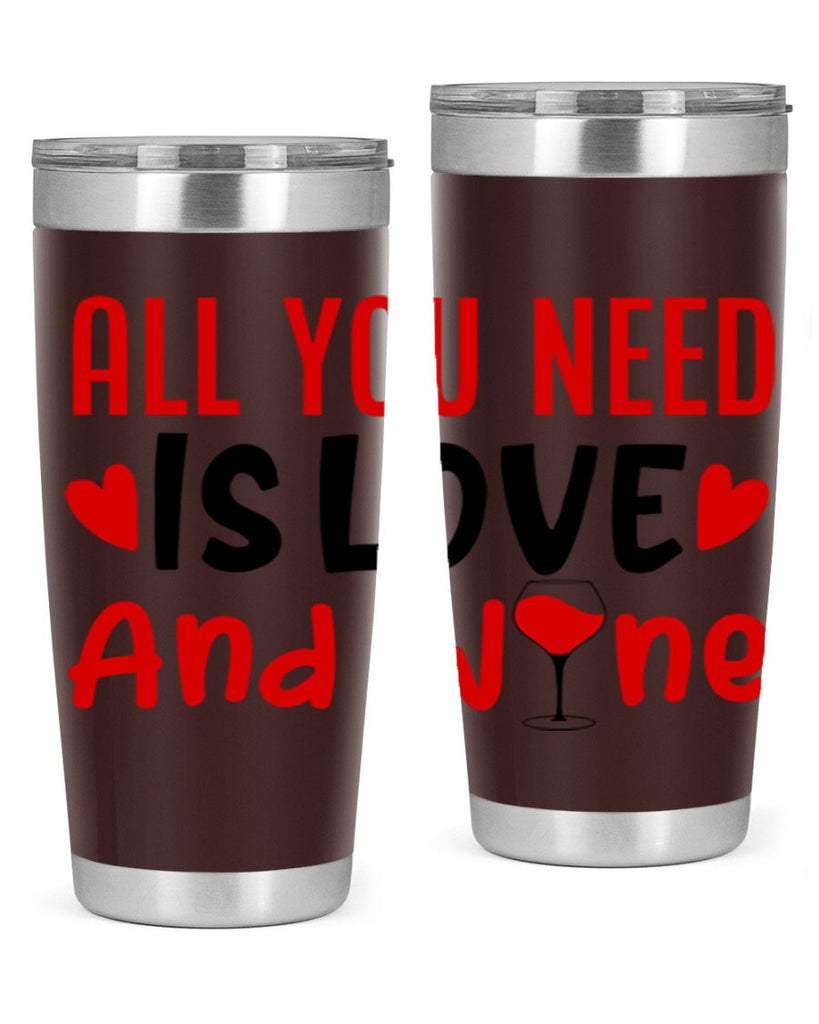 all you need is love and wine 81#- valentines day- Tumbler