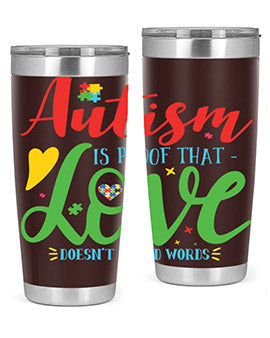 autism is proof that love doesnt i need words Style 7#- autism- Tumbler