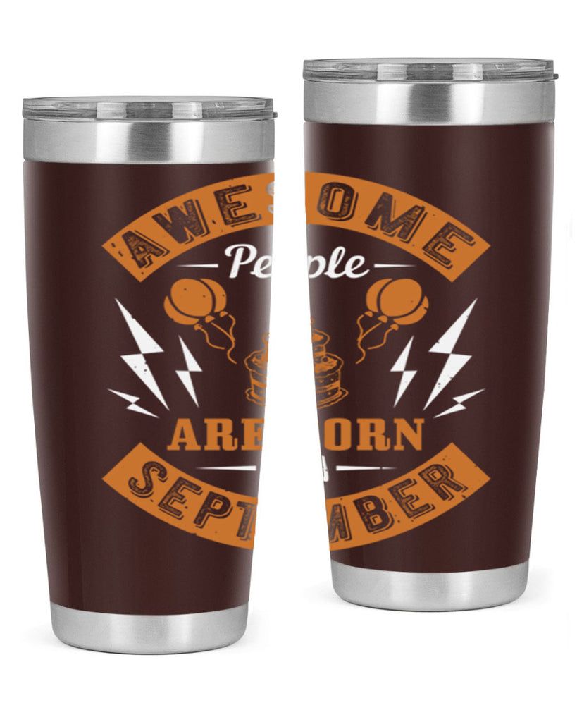 awesome people are born in September Style 17#- birthday- tumbler