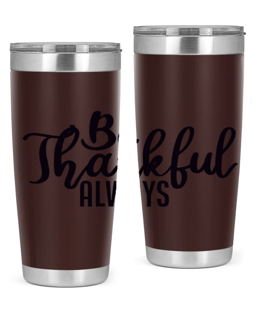 be thankful always 63#- thanksgiving- Tumbler