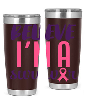 believe im a survivor Style 16#- breast cancer- Tumbler