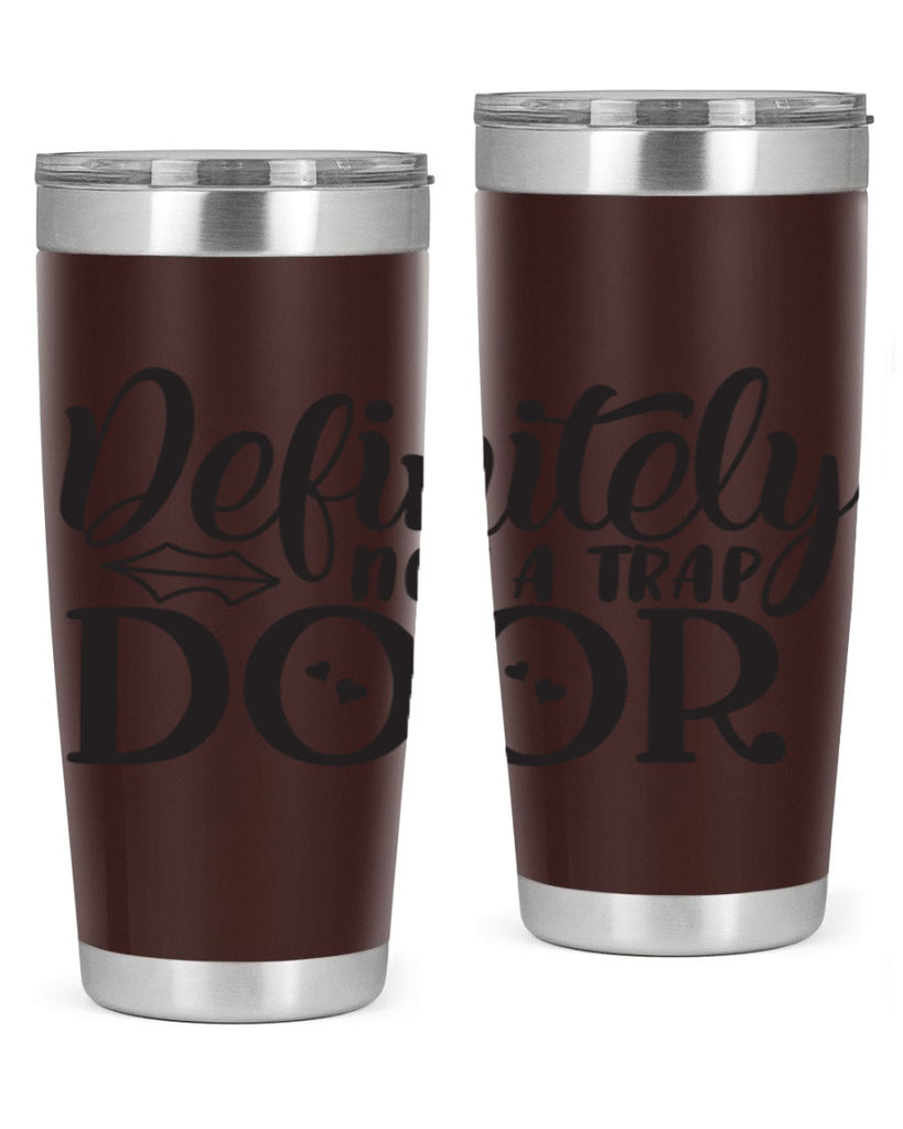 definitely not a trap door 78#- home- Tumbler
