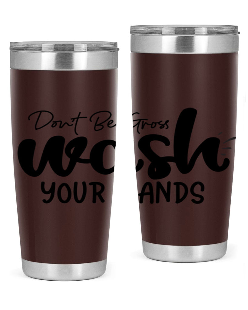 dont be gross wash your hands 83#- bathroom- Tumbler