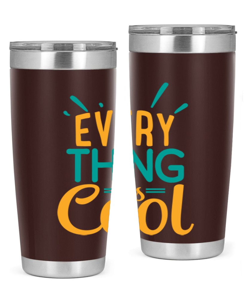 every thing is cool Style 105#- summer- Tumbler