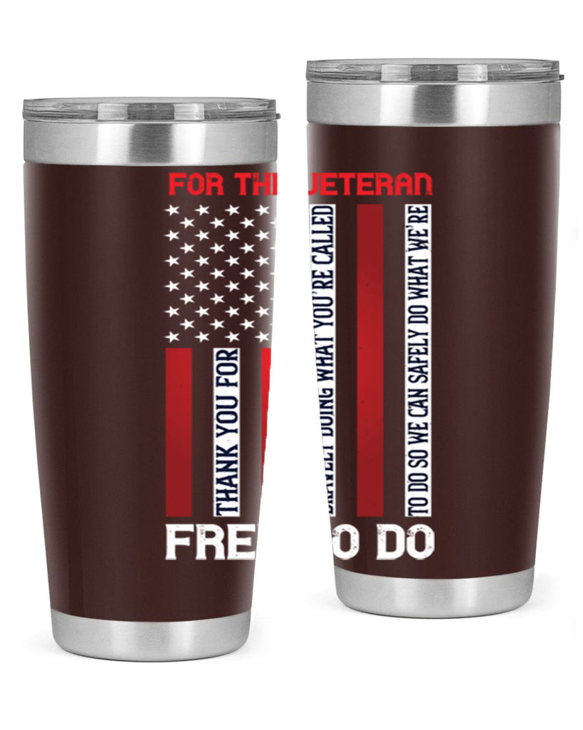 for the veteran thank you for bravely doing what you’re called 62#- Veterns Day- Tumbler