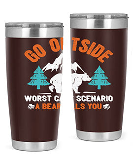 go outside worst case scenario a bear kills you  40#- Bears- Tumbler