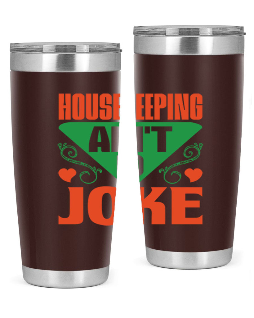 housekeeping aint no joke Style 29#- cleaner- tumbler