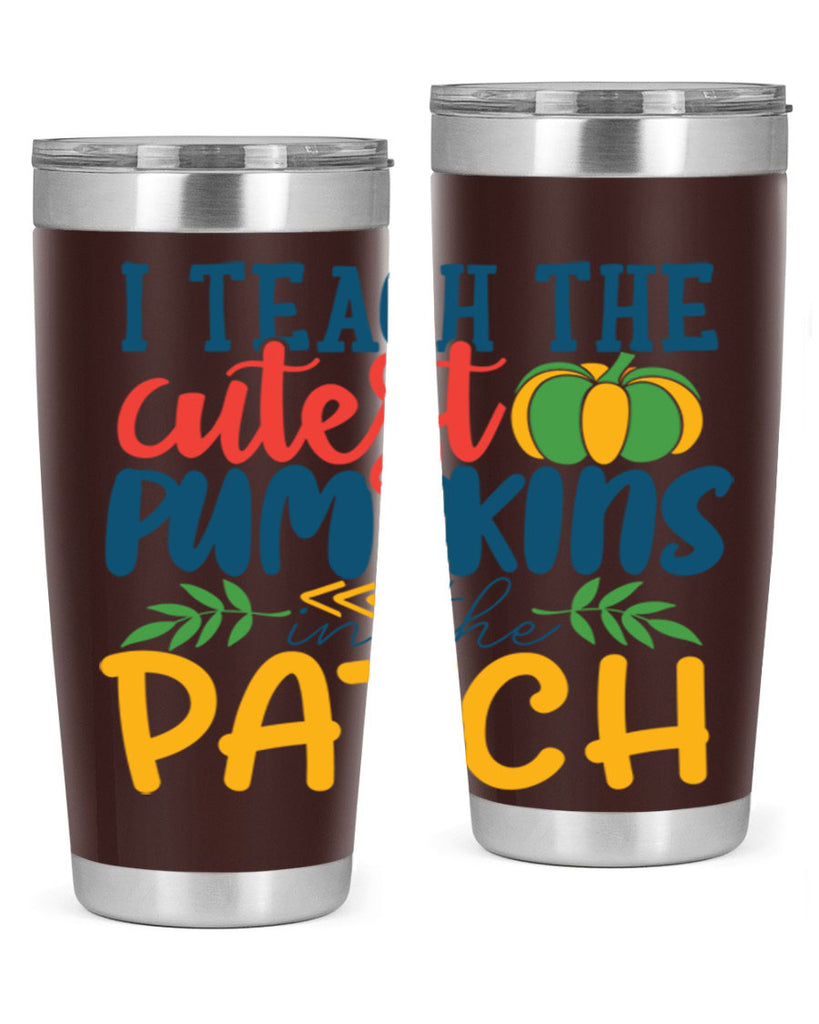 i teach the cutest pumpkins in the patch Style 175#- teacher- tumbler