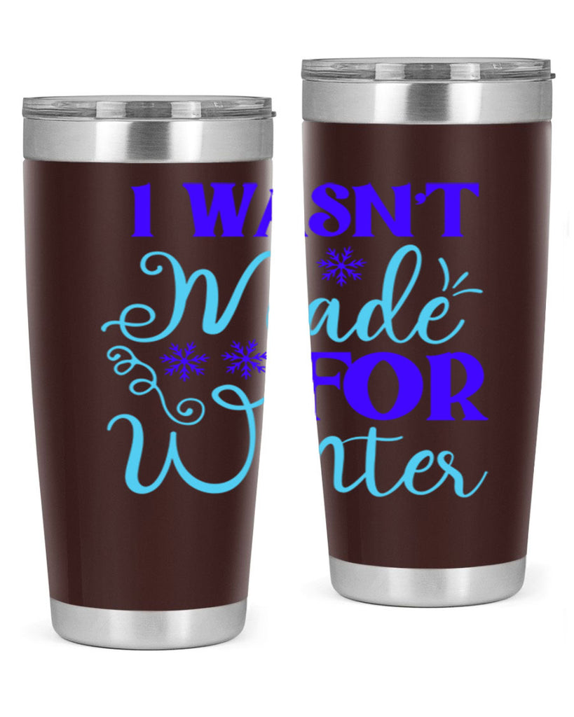 i wasnt made for winter 234#- winter- Tumbler