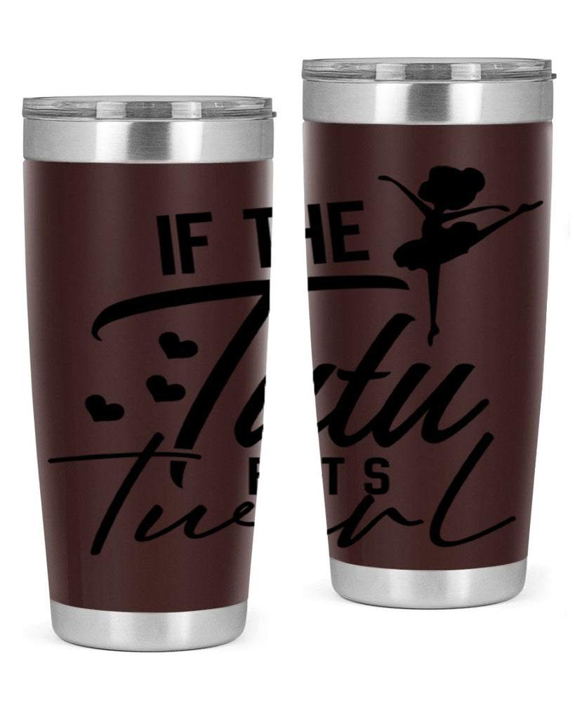 if the tutu fits twirl 48#- ballet- Tumbler