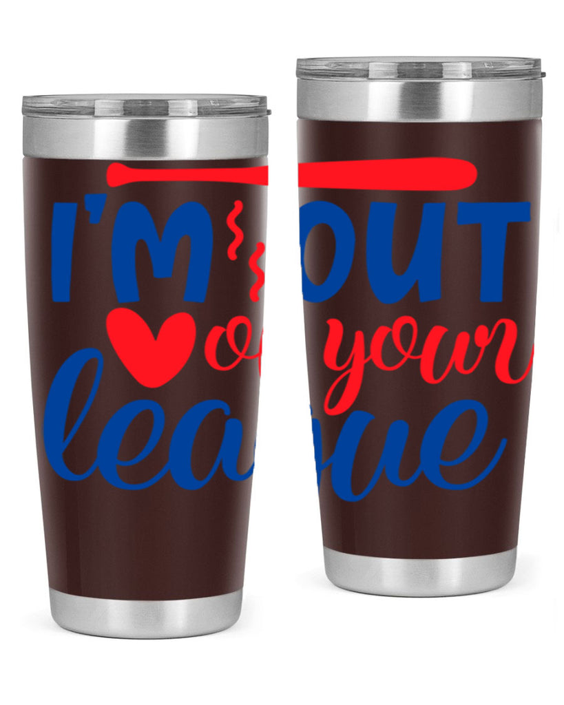 im out of your league 2070#- baseball- Tumbler