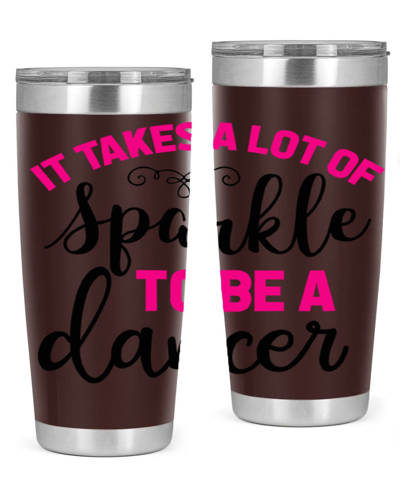it takes a lot of sparkle to be a dancer 51#- ballet- Tumbler
