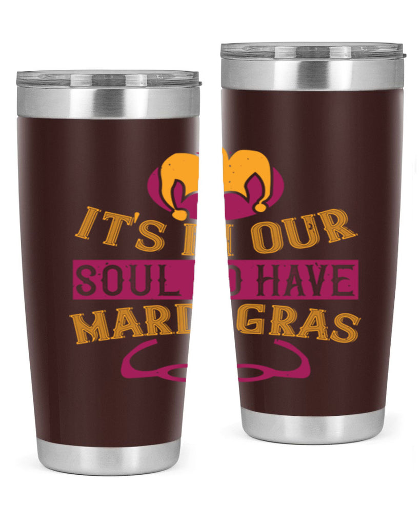 its in our soul to have mardi gras 65#- mardi gras- Tumbler