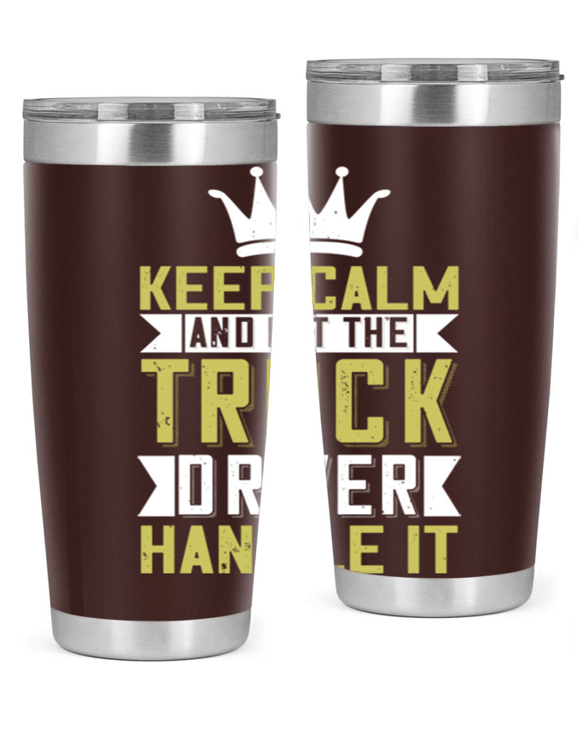 keep calm and let me the truck driver handle it Style 35#- truck driver- tumbler
