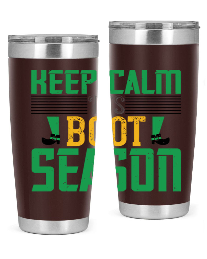 keep calm it’s boot season Style 124#- St Patricks Day- Tumbler