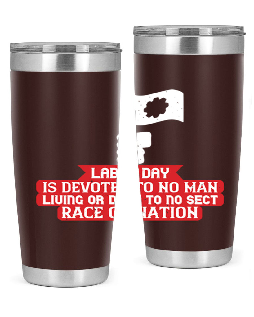labor day is devoted to no man living or dead to no sect race or nation 33#- labor day- Tumbler