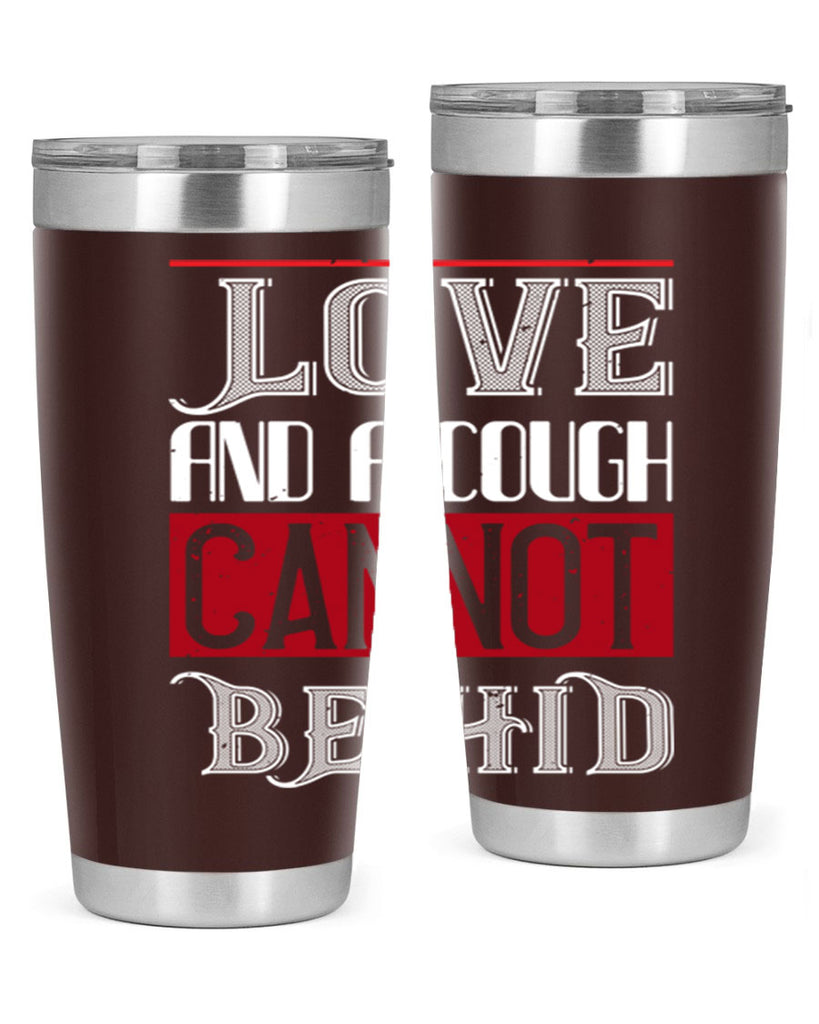 love and a cough cannat be hid 45#- valentines day- Tumbler