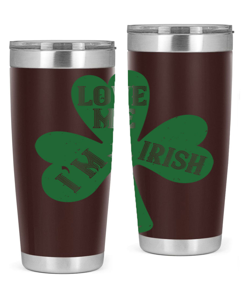love me i’m irish Style 119#- St Patricks Day- Tumbler