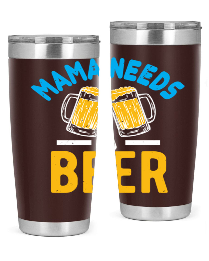 mama needs a beer 61#- beer- Tumbler