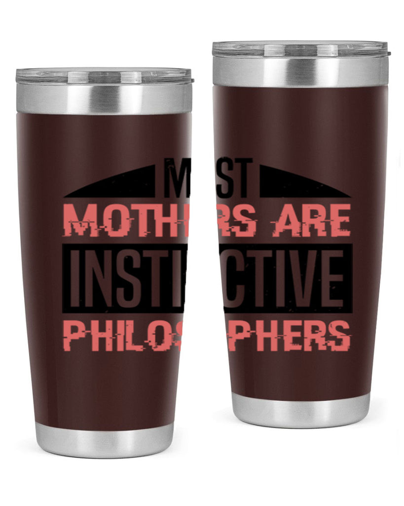 most mothers are instinctive philosophers 46#- mothers day- Tumbler