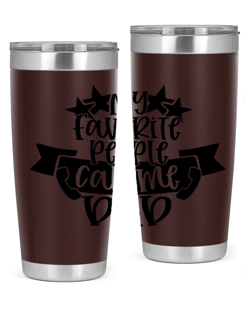 my favorite people call me dad 28#- fathers day- Tumbler