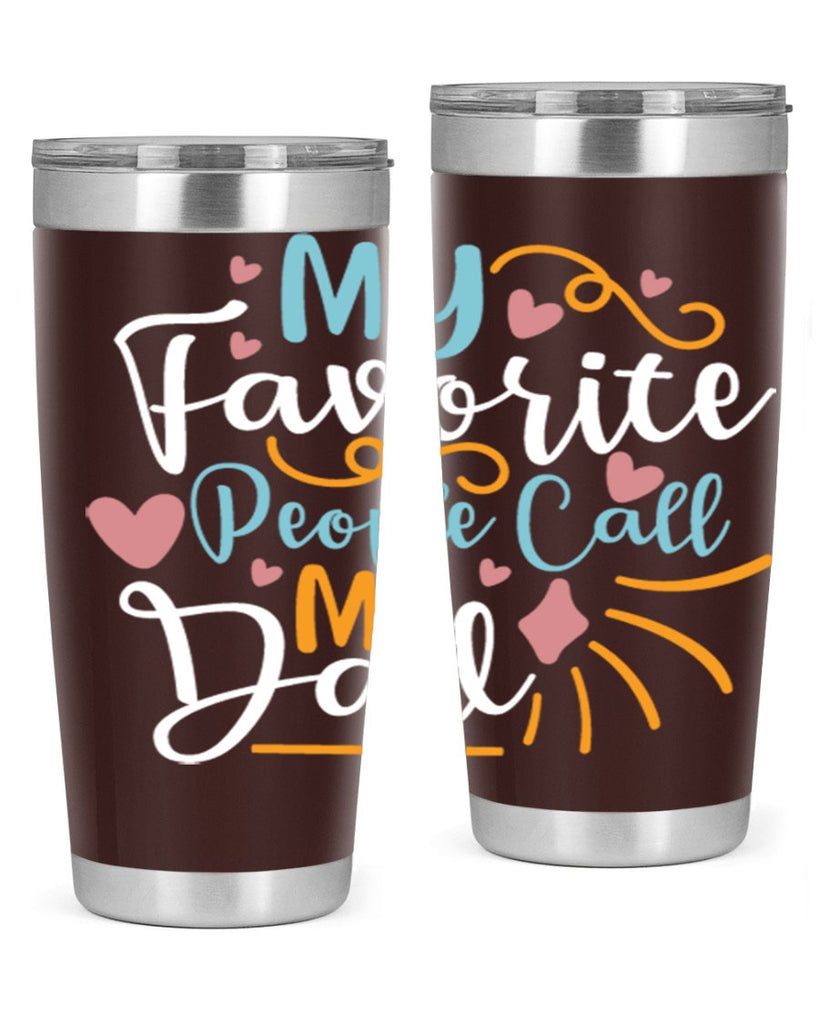 my favorite people call me dad 79#- fathers day- Tumbler