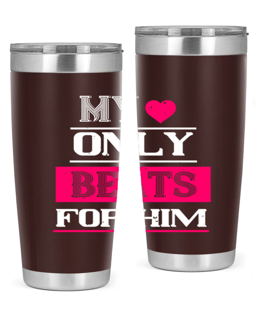 my love only beats for him 35#- valentines day- Tumbler