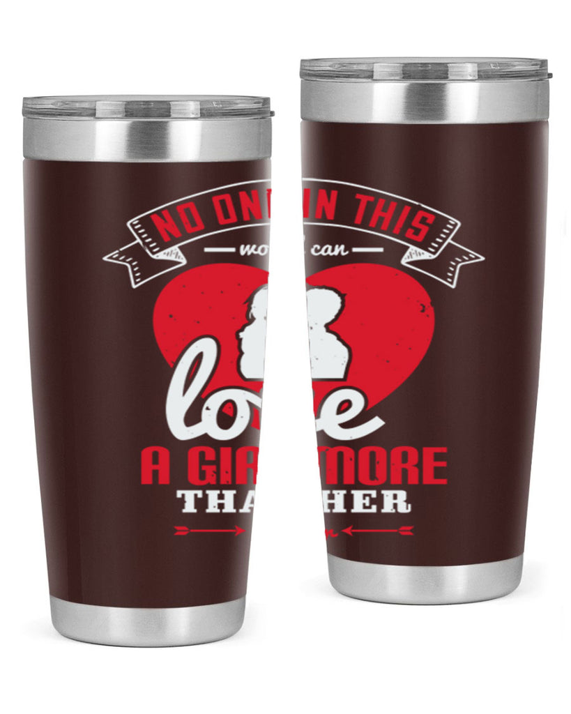 no one in this world can love 176#- fathers day- Tumbler