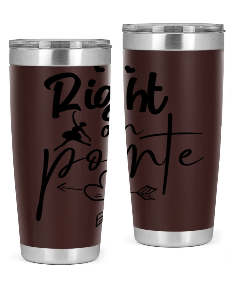 right on pointe 76#- ballet- Tumbler