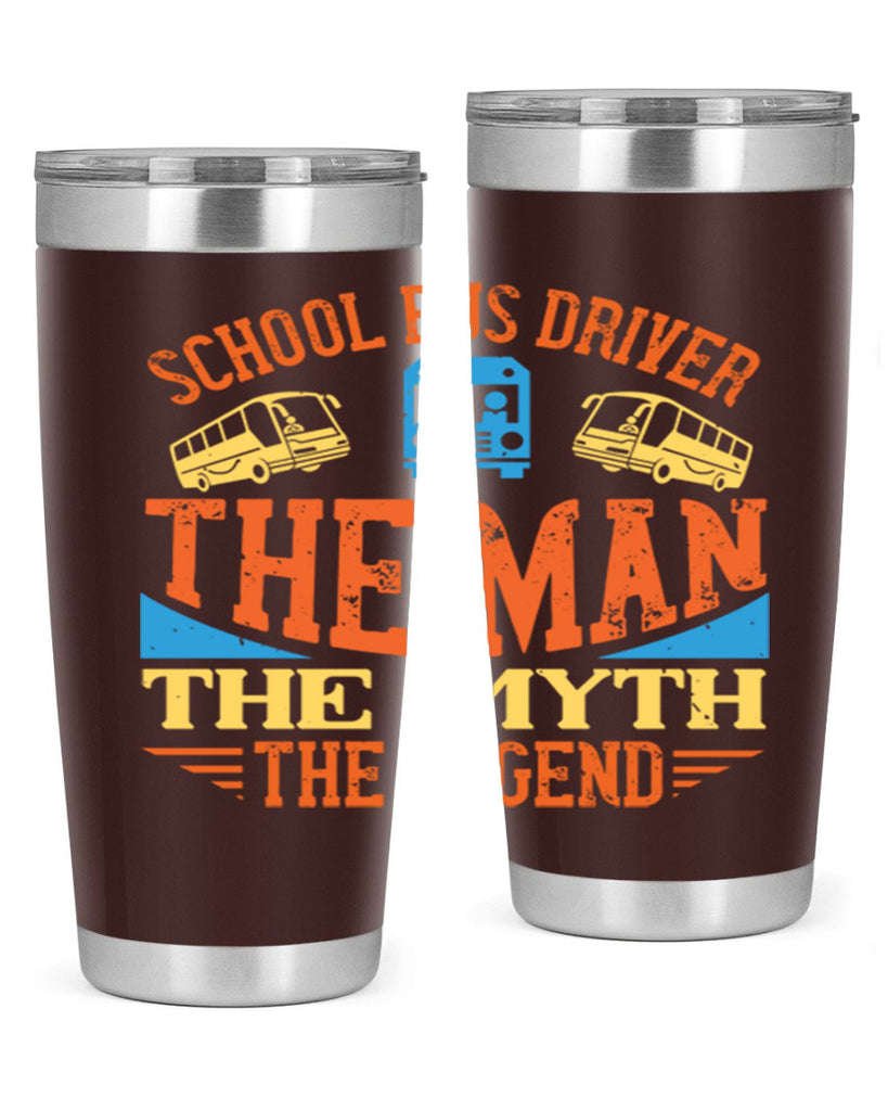 school bus driver the man the myth the legend Style 18#- bus driver- tumbler