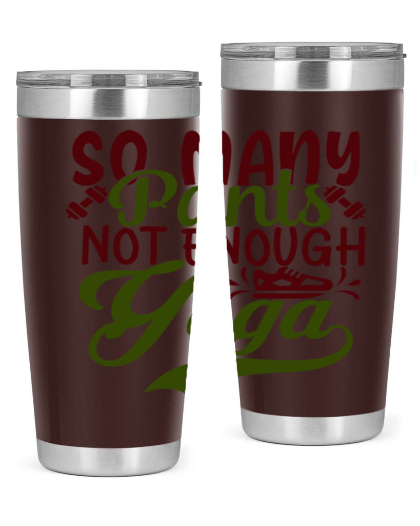 so many pants not enough yoga 21#- gym- Tumbler