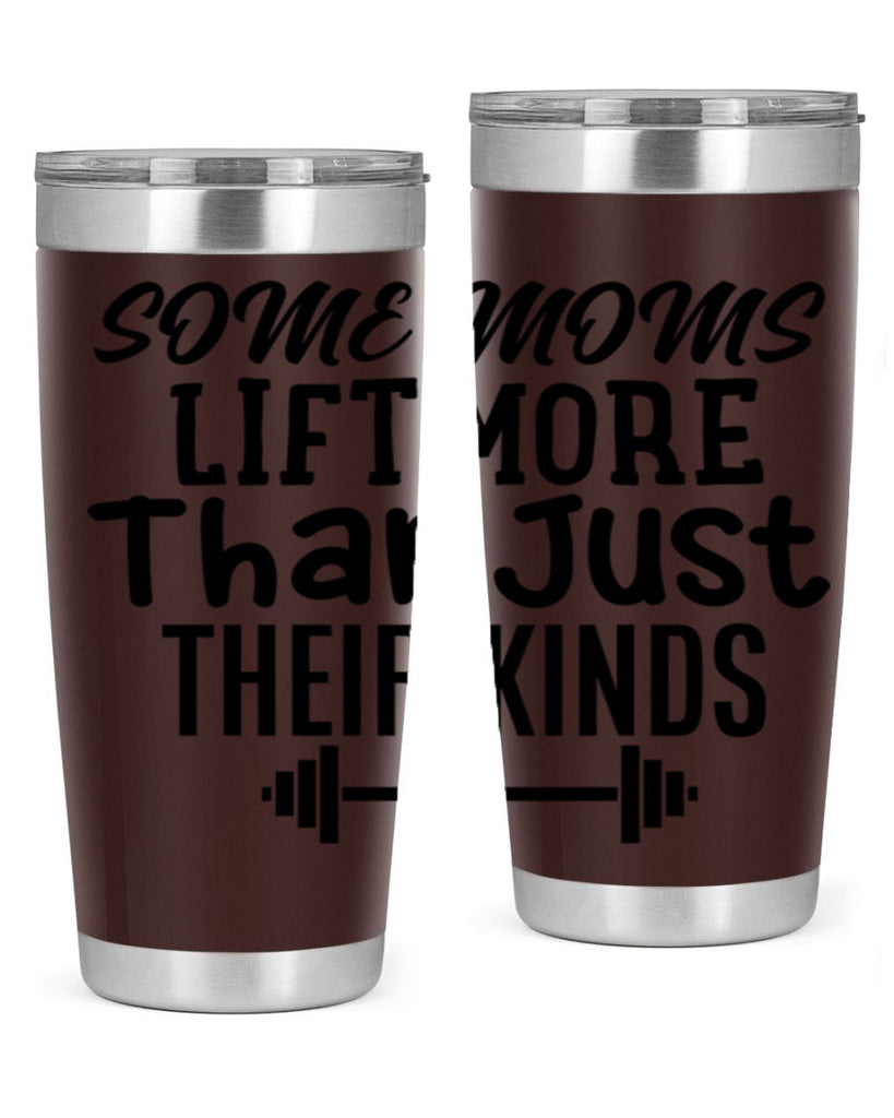 some moms lift more than just their kinds 18#- gym- Tumbler