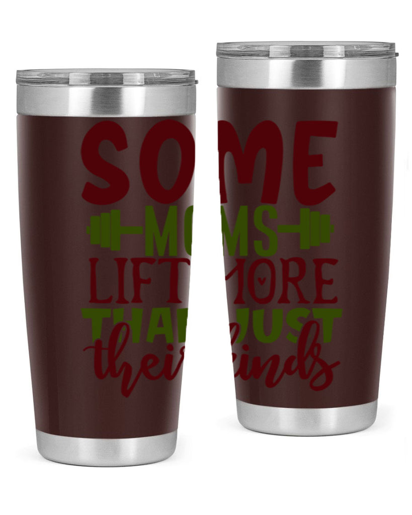 some moms lift more than just their kinds 19#- gym- Tumbler