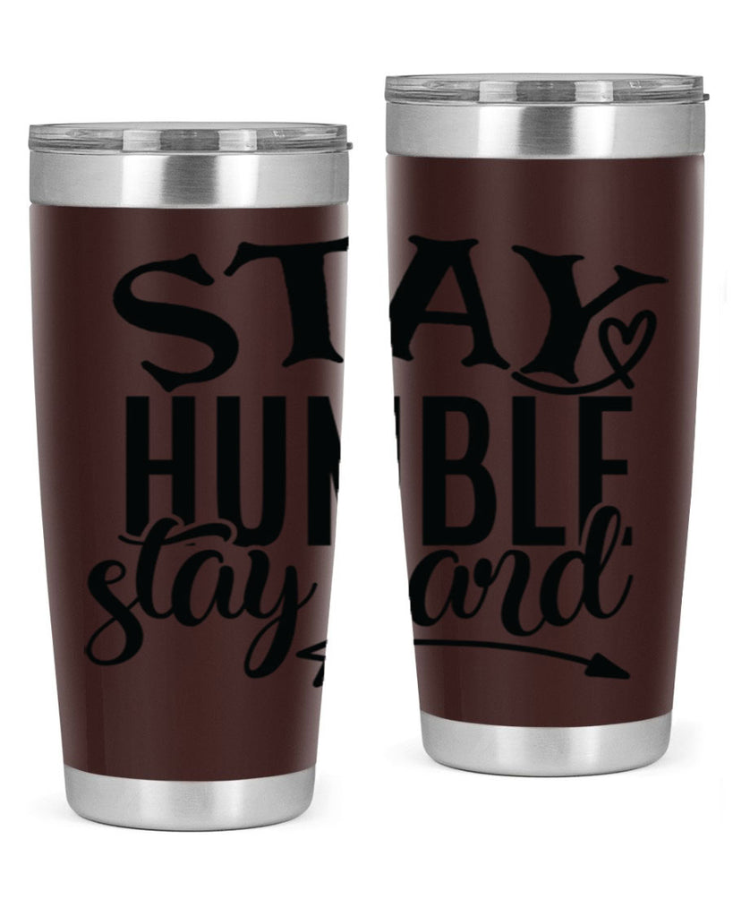 stay humble stay hard Style 71#- motivation- Tumbler